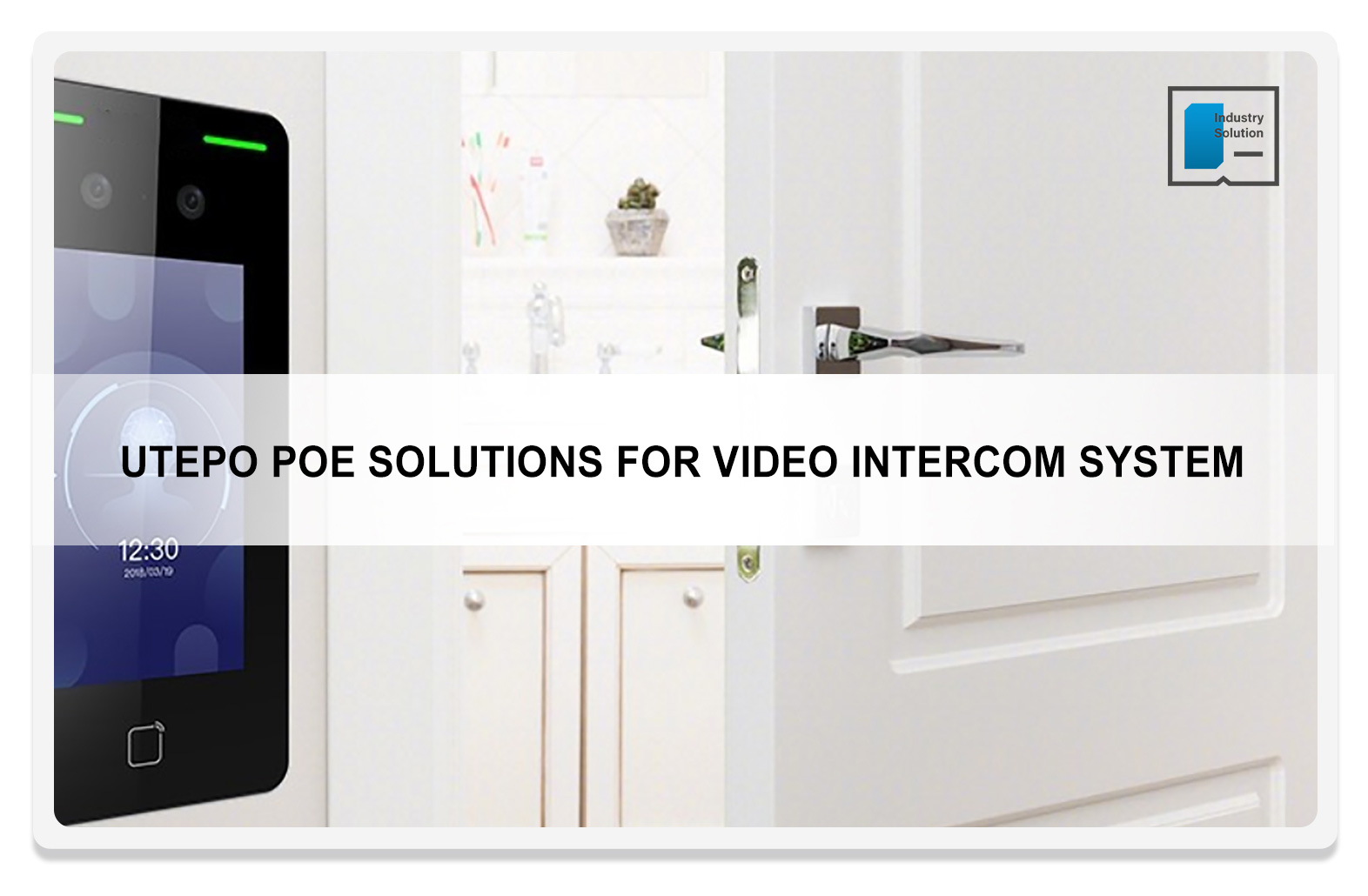 UTEPO POE SOLUTIONS FOR VIDEO INTERCOM SYSTEM